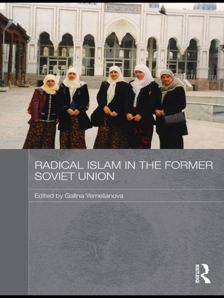 Radical Islam in the Former Soviet Union / Edition 1