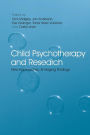 Child Psychotherapy and Research: New Approaches, Emerging Findings