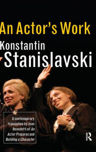 Title: An Actor's Work: A Student's Diary / Edition 1, Author: Konstantin Stanislavski