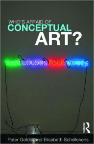 Title: Who's Afraid of Conceptual Art? / Edition 1, Author: Peter Goldie