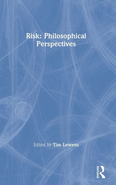 Risk: Philosophical Perspectives / Edition 1