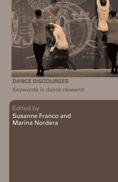 Dance Discourses: Keywords in Dance Research / Edition 1