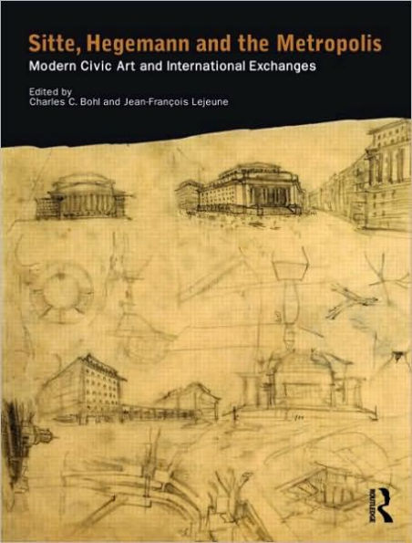 Sitte, Hegemann and the Metropolis: Modern Civic Art and International Exchanges