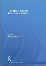 Title: The New Imperial Histories Reader, Author: Stephen Howe