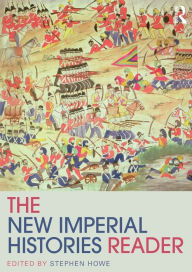 Title: The New Imperial Histories Reader / Edition 1, Author: Stephen Howe