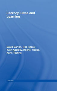 Title: Literacy, Lives and Learning / Edition 1, Author: David Barton