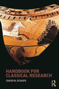 Title: Handbook for Classical Research / Edition 1, Author: David Schaps