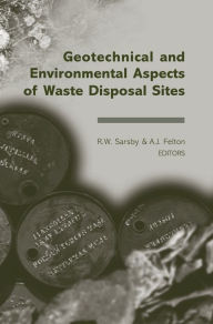 Title: Geotechnical and Environmental Aspects of Waste Disposal Sites: Proceedings of the 4th International Symposium on Geotechnics Related to the Environment - GREEN 4, Wolverhampton, UK, 28 June-1 July 2004 / Edition 1, Author: R.W. Sarsby