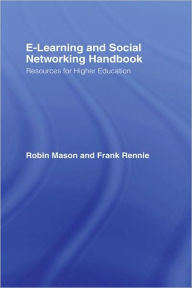 Title: e-Learning and Social Networking Handbook: Resources for Higher Education / Edition 1, Author: Frank Rennie