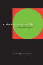 Visions of Sustainability: Cities and Regions / Edition 1