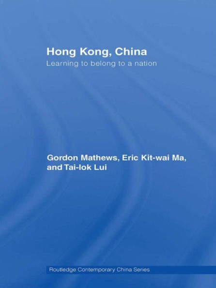 Hong Kong, China: Learning to belong to a nation / Edition 1