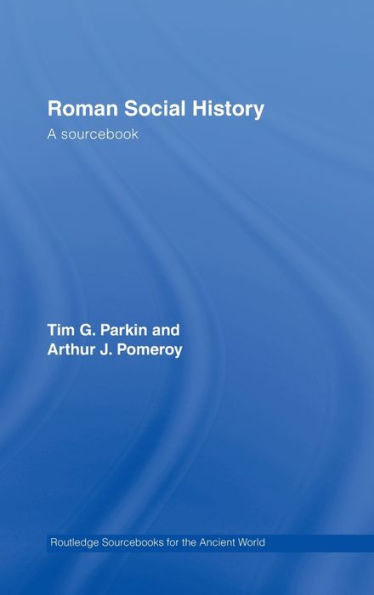 Roman Social History: A Sourcebook / Edition 1