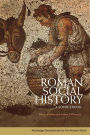 Roman Social History: A Sourcebook / Edition 1