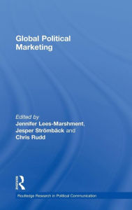 Title: Global Political Marketing / Edition 1, Author: Jennifer Lees-Marshment