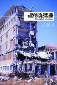 Title: Hazards and the Built Environment: Attaining Built-in Resilience / Edition 1, Author: Lee Bosher