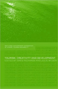 Title: Tourism, Creativity and Development / Edition 1, Author: Greg Richards