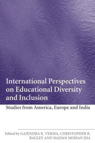 Title: International Perspectives on Educational Diversity and Inclusion: Studies from America, Europe and India / Edition 1, Author: Gajendra K. Verma