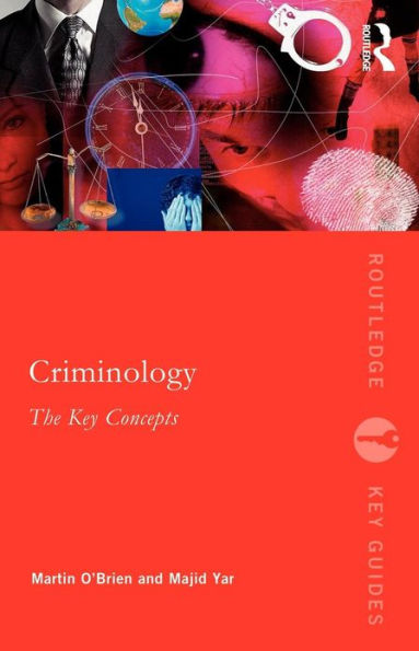 Criminology: The Key Concepts / Edition 1