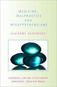 Title: Medicine, Malpractice and Misapprehensions, Author: V.H. Harpwood