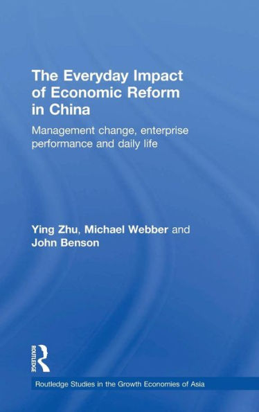 The Everyday Impact of Economic Reform in China: Management Change, Enterprise Performance and Daily Life / Edition 1