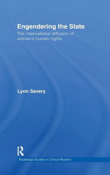 Engendering the State: The International Diffusion of Women's Human Rights / Edition 1