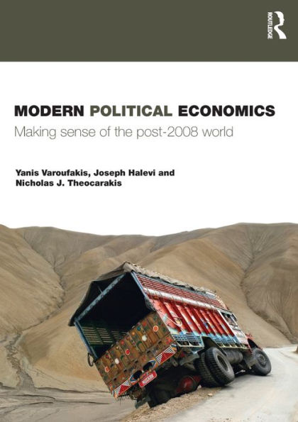 Modern Political Economics: Making Sense of the Post-2008 World / Edition 1