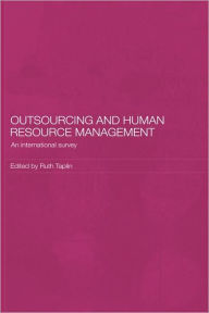 Title: Outsourcing and Human Resource Management: An International Survey / Edition 1, Author: Ruth Taplin
