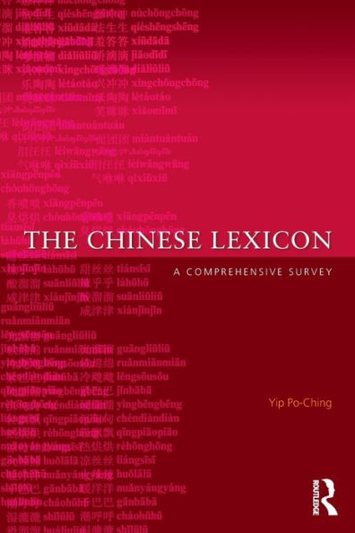 The Chinese Lexicon: A Comprehensive Survey / Edition 1