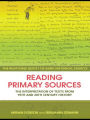 Reading Primary Sources: The Interpretation of Texts from Nineteenth and Twentieth Century History / Edition 1