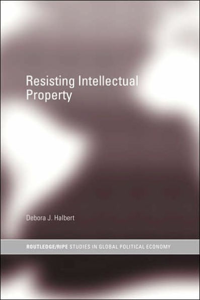 Resisting Intellectual Property / Edition 1