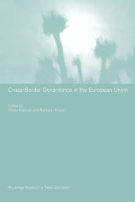 Title: Cross-Border Governance in the European Union / Edition 1, Author: Barbara Hooper
