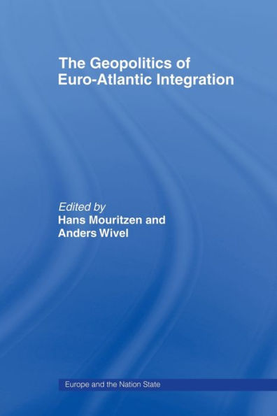 The Geopolitics of Euro-Atlantic Integration