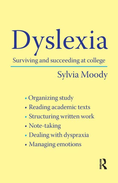 Dyslexia: Surviving and Succeeding at College / Edition 1