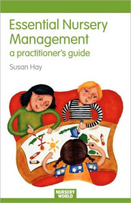 Title: Essential Nursery Management: A Practitioner's Guide, Author: Susan Hay