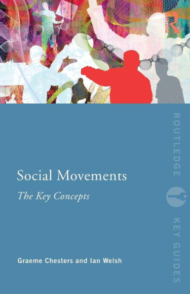 Social Movements: The Key Concepts / Edition 1