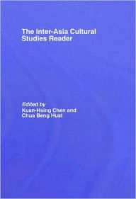 Title: The Inter-Asia Cultural Studies Reader / Edition 1, Author: Kuan-Hsing Chen