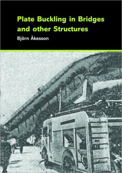 Plate Buckling in Bridges and Other Structures / Edition 1