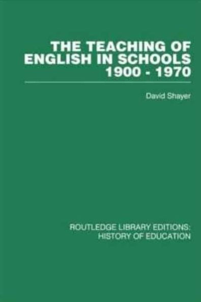 The Teaching of English in Schools: 1900-1970