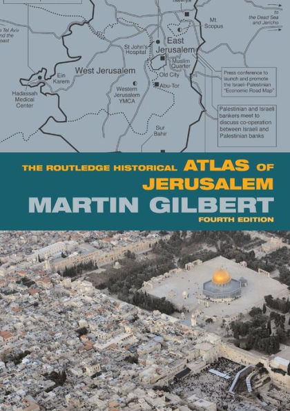 The Routledge Historical Atlas of Jerusalem: Fourth edition / Edition 1