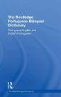 The Routledge Portuguese Bilingual Dictionary (Revised 2014 edition): Portuguese-English and English-Portuguese / Edition 1