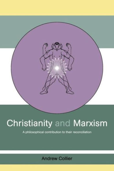 Christianity and Marxism: A Philosophical Contribution to their Reconciliation