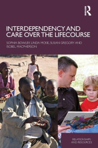 Title: Interdependency and Care over the Lifecourse, Author: Sophia Bowlby