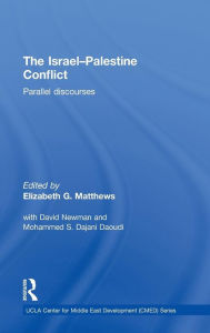 Title: The Israel-Palestine Conflict: Parallel Discourses / Edition 1, Author: Elizabeth Matthews