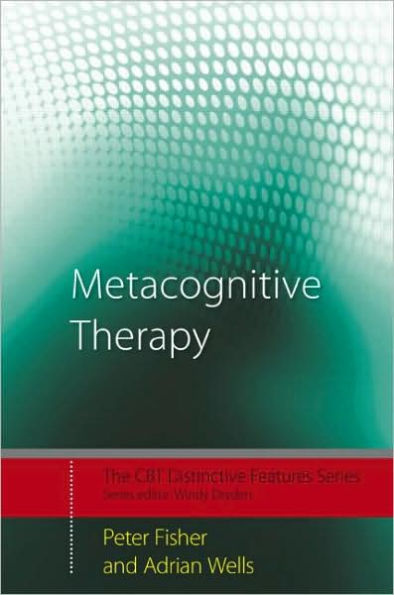 Metacognitive Therapy: Distinctive Features