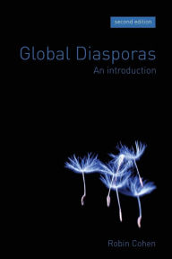 Title: Global Diasporas: An Introduction / Edition 2, Author: Robin Cohen