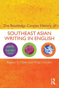 Title: The Routledge Concise History of Southeast Asian Writing in English, Author: Rajeev S. Patke