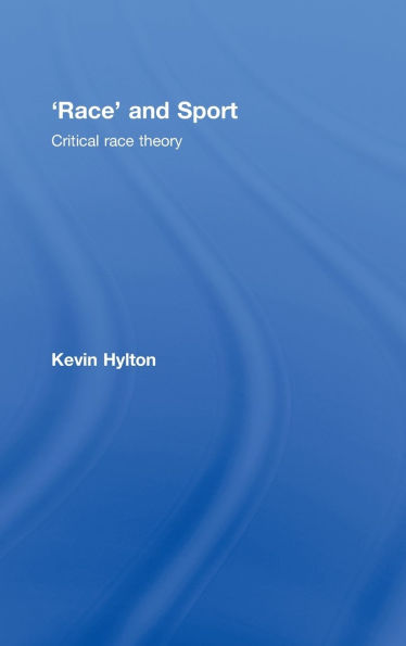 'Race' and Sport: Critical Race Theory / Edition 1