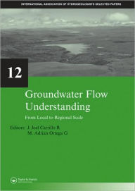 Title: Groundwater Flow Understanding: From Local to Regional Scale, Author: J. Joel Carrillo Rivera