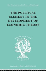 Title: The Political Element in the Development of Economic Theory: A Collection of Essays on Methodology, Author: Gunnar Myrdal