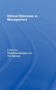 Title: Ethical Dilemmas in Management / Edition 1, Author: Christina Garsten